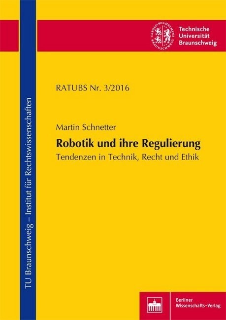 Robotik und ihre Regulierung (Paperback)