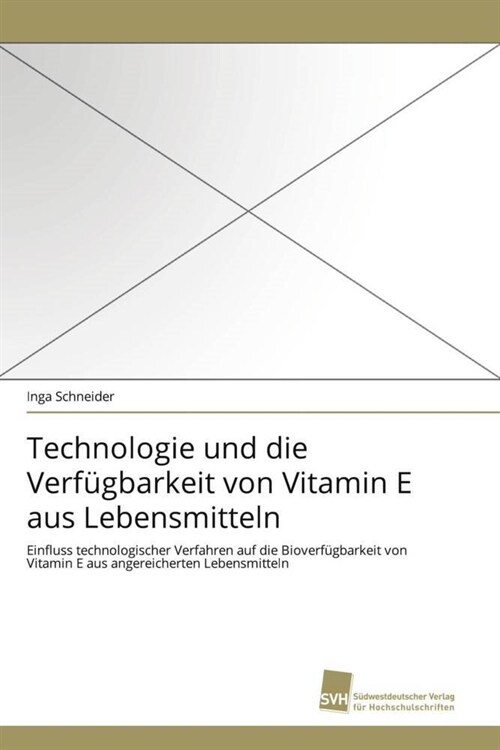 Technologie und die Verfugbarkeit von Vitamin E aus Lebensmitteln (Paperback)