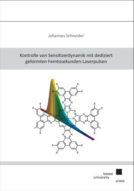 Kontrolle von Sensitizerdynamik mit dediziert geformten Femtosekunden-Laserpulsen (Paperback)