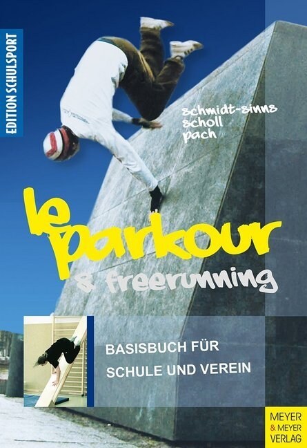 Le Parkour und Freerunning, Das Basisbuch fur Schule und Verein (Paperback)