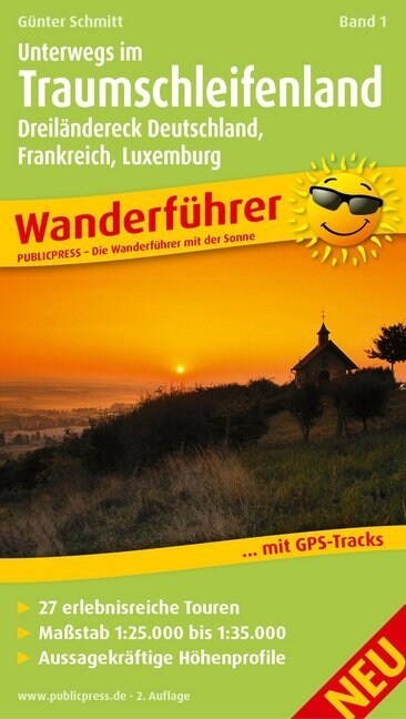 PublicPress Wanderfuhrer Unterwegs im Traumschleifenland Dreilandereck Deutschland, Frankreich, Luxemburg (Pamphlet)