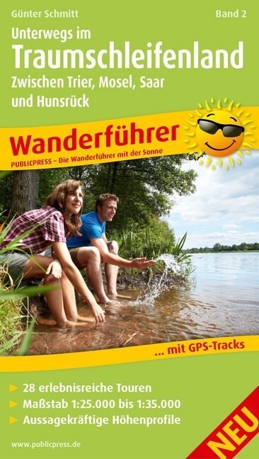 PublicPress Wanderfuhrer Unterwegs im Traumschleifenland Band 2, Zwischen Trier, Mosel, Saar und Hunsruck (Paperback)