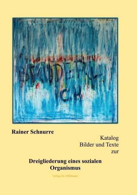 Katalog Bilder und Texte zur Dreigliederung eines sozialen Organismus (Hardcover)
