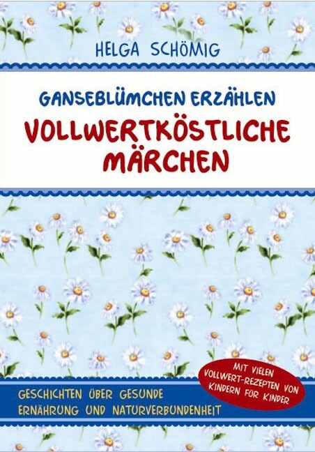 Ganseblumchen erzahlen vollwertkostliche Marchen. Bd.1 (Paperback)