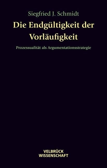 Die Entgultigkeit der Vorlaufigkeit (Hardcover)