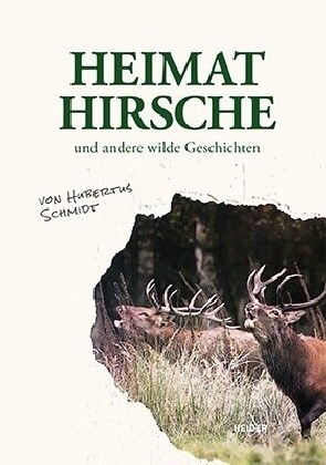 Heimathirsche und andere wilde Geschichten (Hardcover)