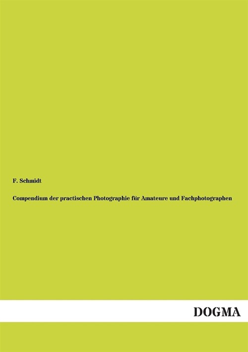 Compendium der practischen Photographie fur Amateure und Fachphotographen (Paperback)