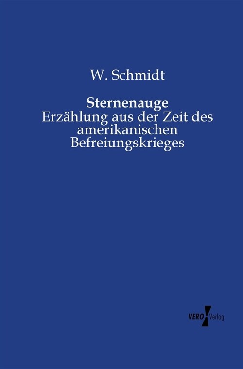 Sternenauge: Erz?lung aus der Zeit des amerikanischen Befreiungskrieges (Paperback)