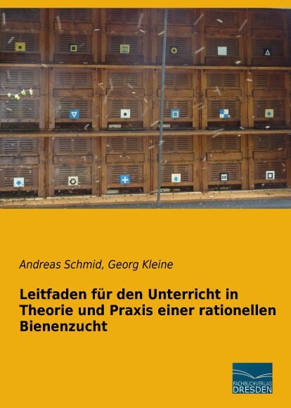 Leitfaden fur den Unterricht in Theorie und Praxis einer rationellen Bienenzucht (Paperback)