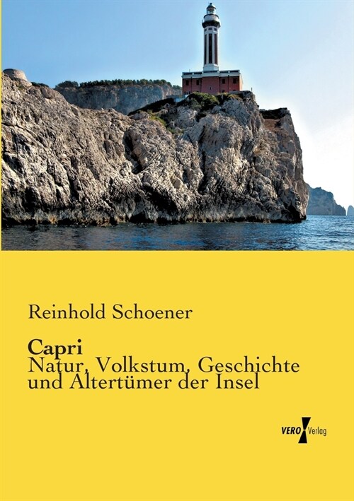 Capri: Natur, Volkstum, Geschichte und Altert?er der Insel (Paperback)