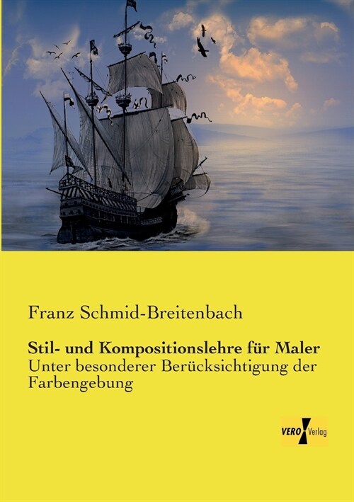 Stil- und Kompositionslehre f? Maler: Unter besonderer Ber?ksichtigung der Farbengebung (Paperback)