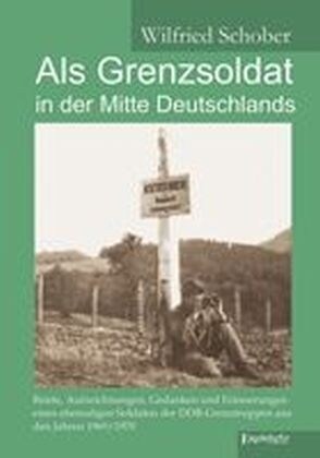 Als Grenzsoldat in der Mitte Deutschlands (Paperback)