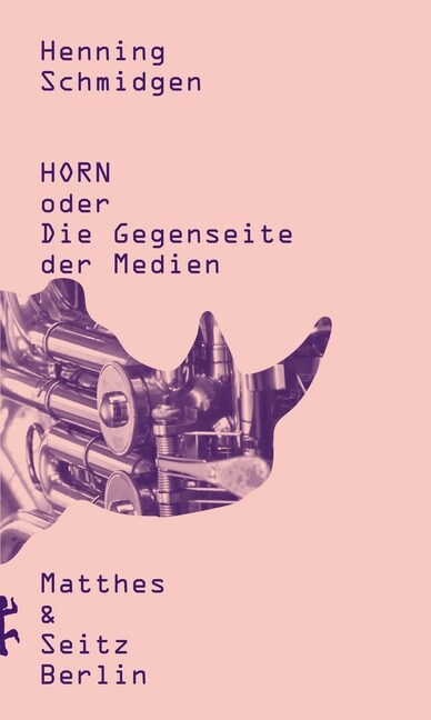 Horn oder Die Gegenseite der Medien (Hardcover)