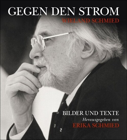 Wieland Schmied - gegen den Strom (Hardcover)