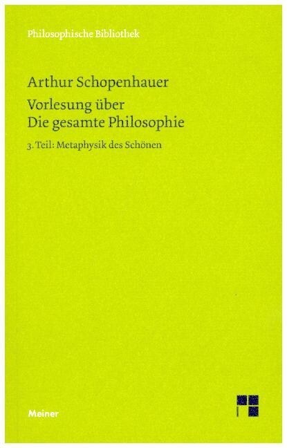 Vorlesung uber Die gesamte Philosophie oder die Lehre vom Wesen der Welt und dem menschlichen Geiste. Tl.3 (Paperback)