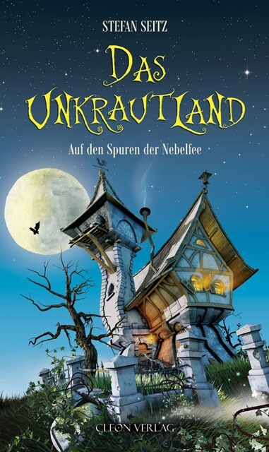 Das Unkrautland - Auf den Spuren der Nebelfee (Hardcover)