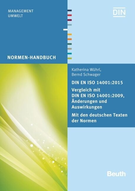 DIN EN ISO 14001:2015 - Vergleich mit DIN EN ISO 14001:2009, Anderungen und Auswirkungen - Mit den deutschen Texten der Normen (Paperback)