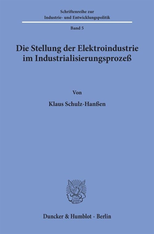 Die Stellung Der Elektroindustrie Im Industrialisierungsprozess (Paperback)
