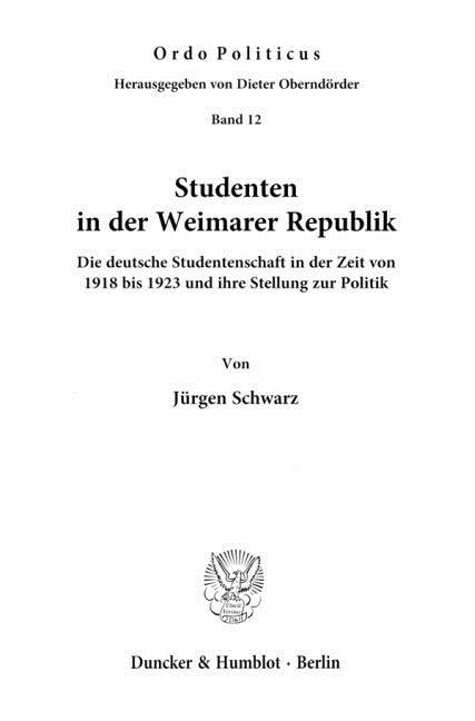 Studenten in Der Weimarer Republik: Die Deutsche Studentenschaft in Der Zeit Von 1918 Bis 1923 Und Ihre Stellung Zur Politik (Paperback)