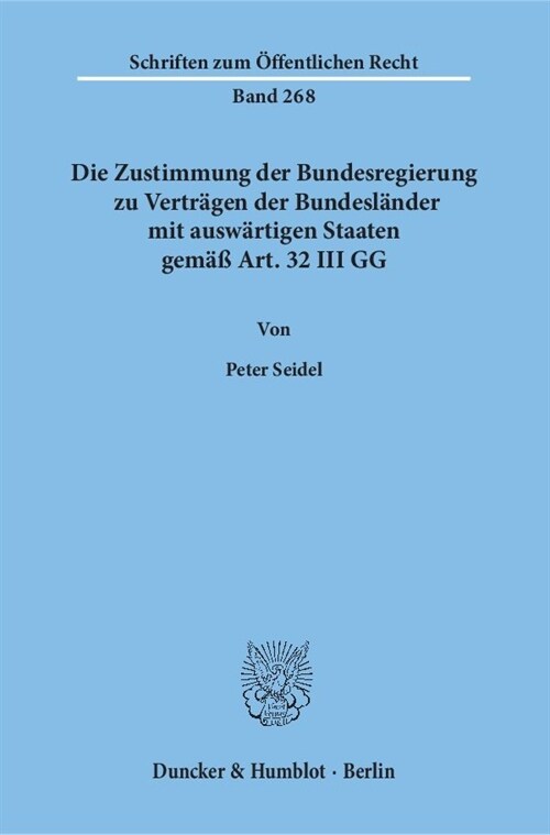 Die Zustimmung Der Bundesregierung Zu Vertragen Der Bundeslander Mit Auswartigen Staaten Gemass Art. 32 III Gg (Paperback)