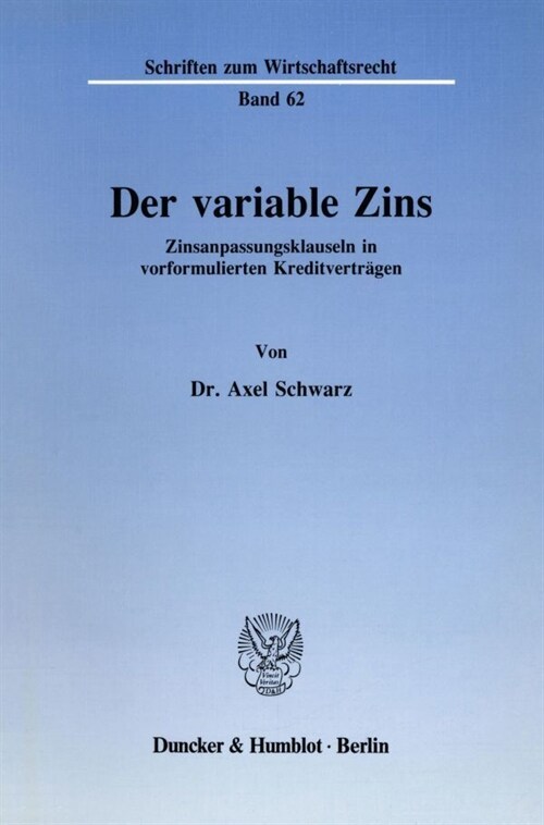 Der Variable Zins: Zinsanpassungsklauseln in Vorformulierten Kreditvertragen (Paperback)