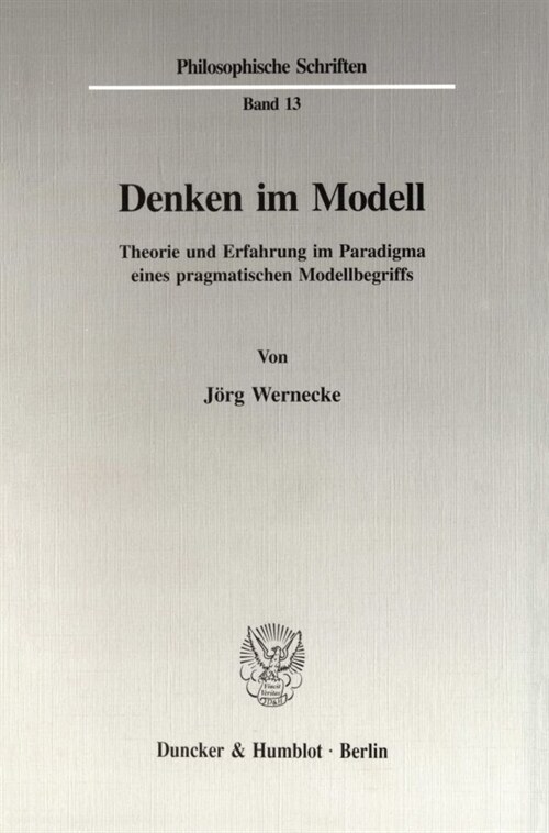 Denken Im Modell: Theorie Und Erfahrung Im Paradigma Eines Pragmatischen Modellbegriffs (Paperback)