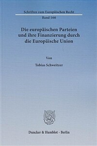 Die europäischen Parteien und ihre Finanzierung durch die Europäische Union