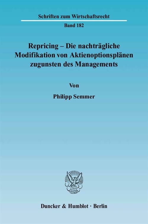 Repricing - Die Nachtragliche Modifikation Von Aktienoptionsplanen Zugunsten Des Managements: Eine Untersuchung Zur Qualifizierung Eines Amerikanische (Paperback)