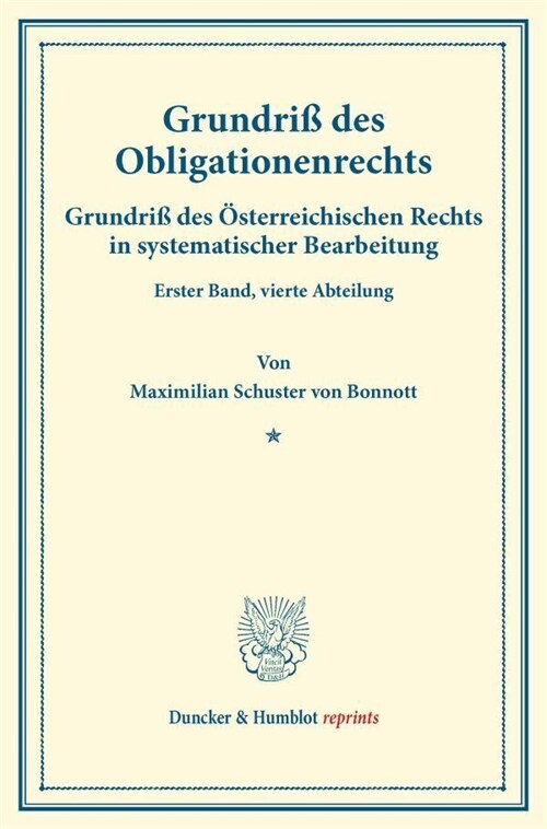 Grundriss Des Obligationenrechts: Grundriss Des Osterreichischen Rechts in Systematischer Bearbeitung. Erster Band, Vierte Abteilung. Hrsg. Von August (Paperback)