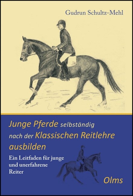 Junge Pferde selbstandig nach der Klassischen Reitlehre ausbilden (Hardcover)
