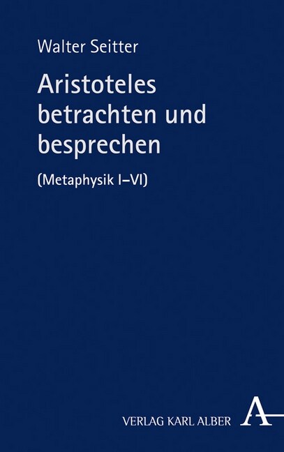 Aristoteles Betrachten Und Besprechen: (metaphysik I-VI) (Hardcover)