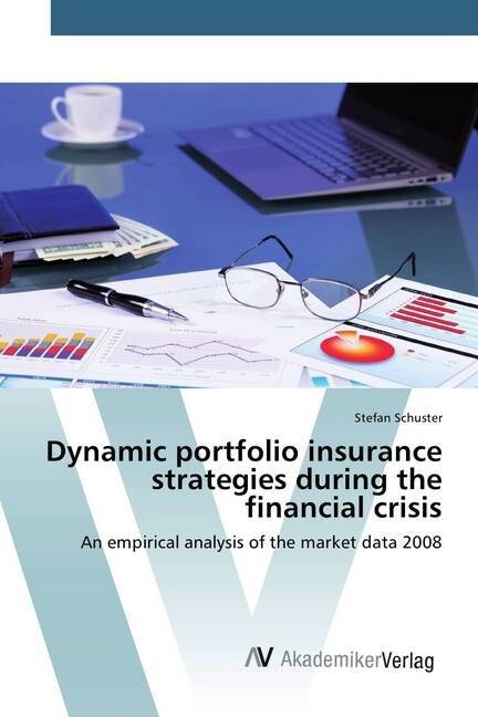 Dynamic portfolio insurance strategies during the financial crisis (Paperback)