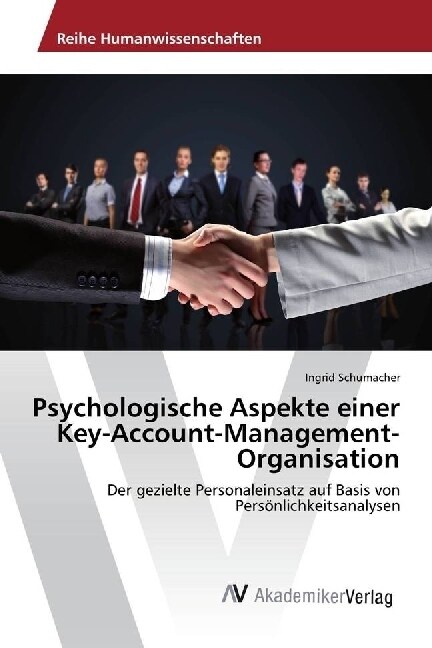 Psychologische Aspekte einer Key-Account-Management-Organisation (Paperback)