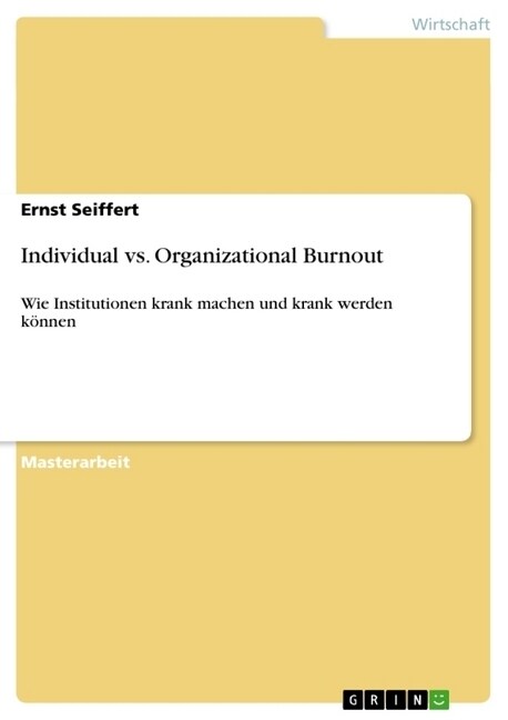 Individual vs. Organizational Burnout: Wie Institutionen krank machen und krank werden k?nen (Paperback)