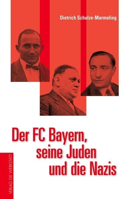 Der FC Bayern, seine Juden und die Nazis (Hardcover)