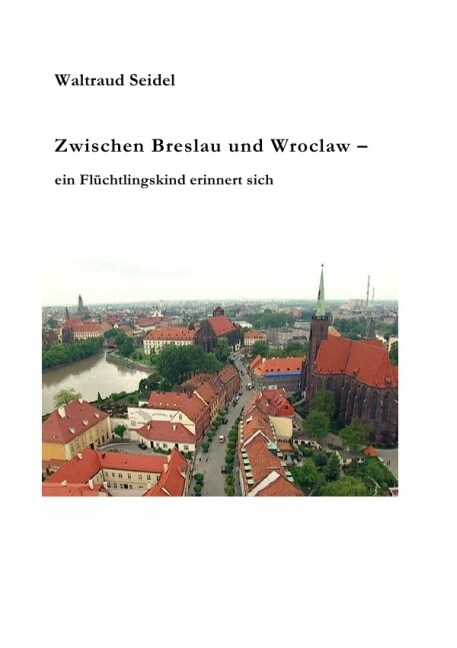 Zwischen Breslau und Wroclaw (Paperback)