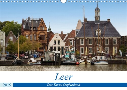 Leer - Das Tor zu Ostfriesland (Wandkalender 2019 DIN A3 quer) (Calendar)
