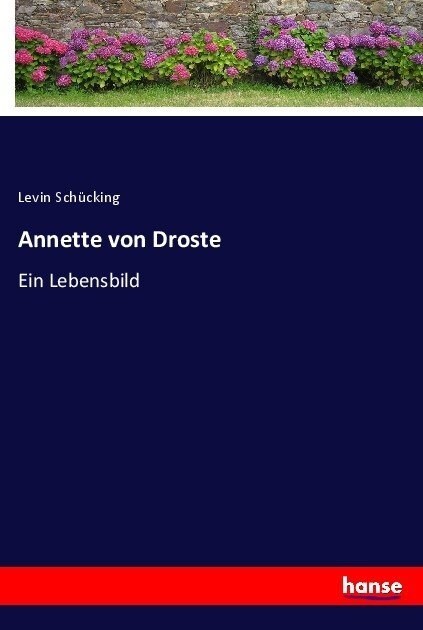 Annette von Droste: Ein Lebensbild (Paperback)