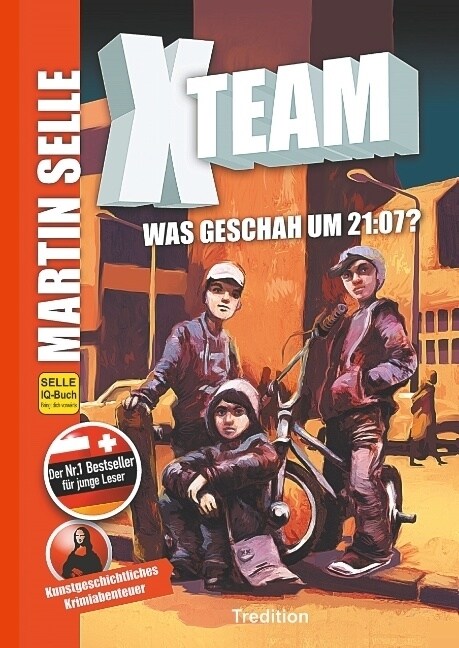 X-Team 1: Was geschah um 21:07?: Krimi - Kunstgeschichte der Malerei (Hardcover)