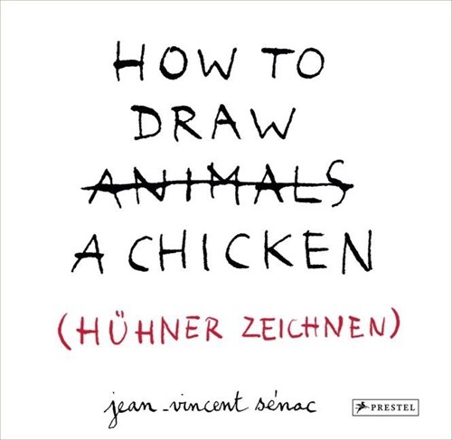 HOW TO DRAW A CHICKEN (HUHNER ZEICHNEN) (Hardcover)
