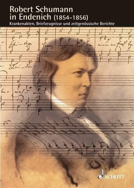 Robert Schumann in Endenich (1854-1856) (Hardcover)