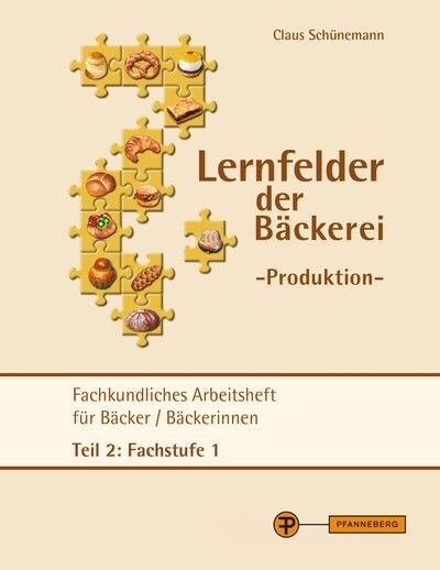 Lernfelder der Backerei - Produktion Arbeitsheft Teil 2 Fachstufe 1 (Paperback)