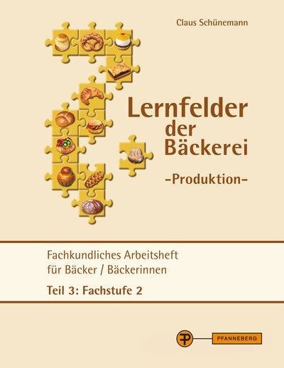 Lernfelder der Backerei - Produktion Arbeitsheft Teil 3 Fachstufe 2 (Paperback)