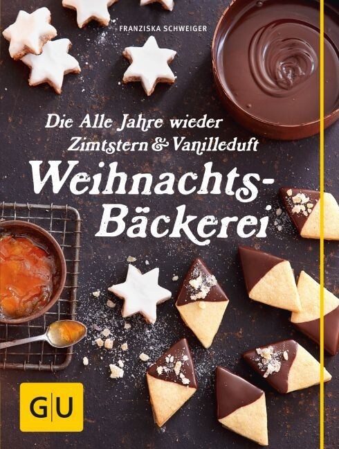 Die Alle Jahre wieder Zimtstern und Vanilleduft Weihnachtsbackerei (Hardcover)