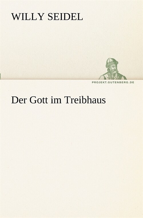 Der Gott im Treibhaus (Paperback)