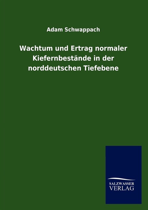 Wachtum Und Ertrag Normaler Kiefernbest?de in Der Norddeutschen Tiefebene (Paperback)