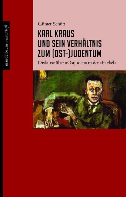 Karl Kraus und sein Verhaltnis zum (Ost-)Judentum (Paperback)