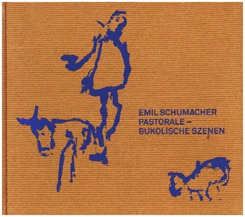 Emil Schumacher / Pastorale-Bukolische Szenen (Hardcover)