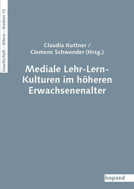 Mediale Lehr-Lern-Kulturen im hoheren Erwachsenenalter (Paperback)