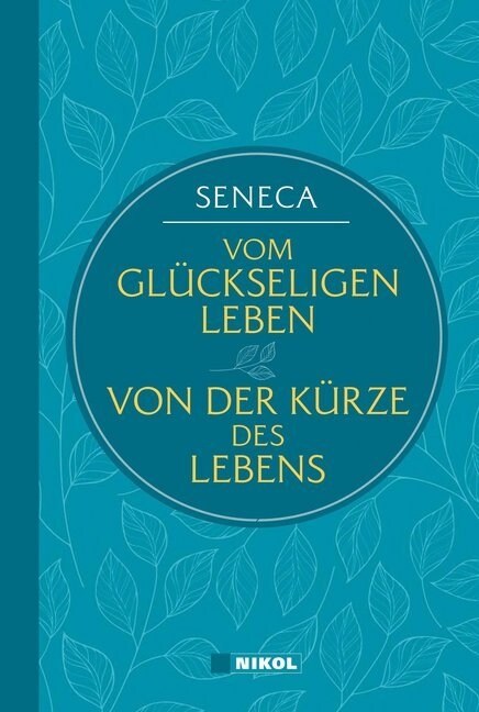 Seneca: Vom gluckseligen Leben / Von der Kurze des Lebens (Nikol Classics) (Hardcover)